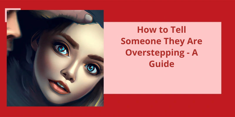 How to tell an employee they are overstepping