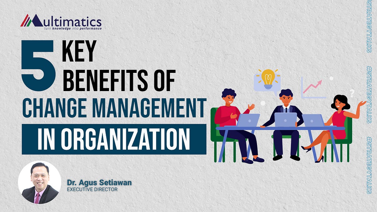 Advantages of change management in an organisation