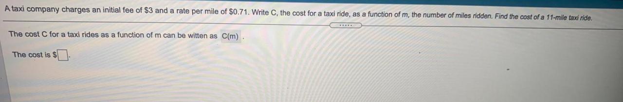 A taxi company charges an initial fee of 2.80