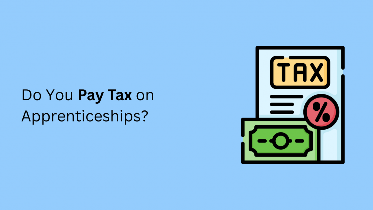 Do you pay tax on an apprenticeship