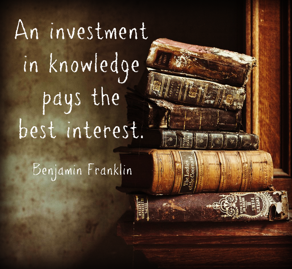 An investment in knowledge pays the best interest franklin